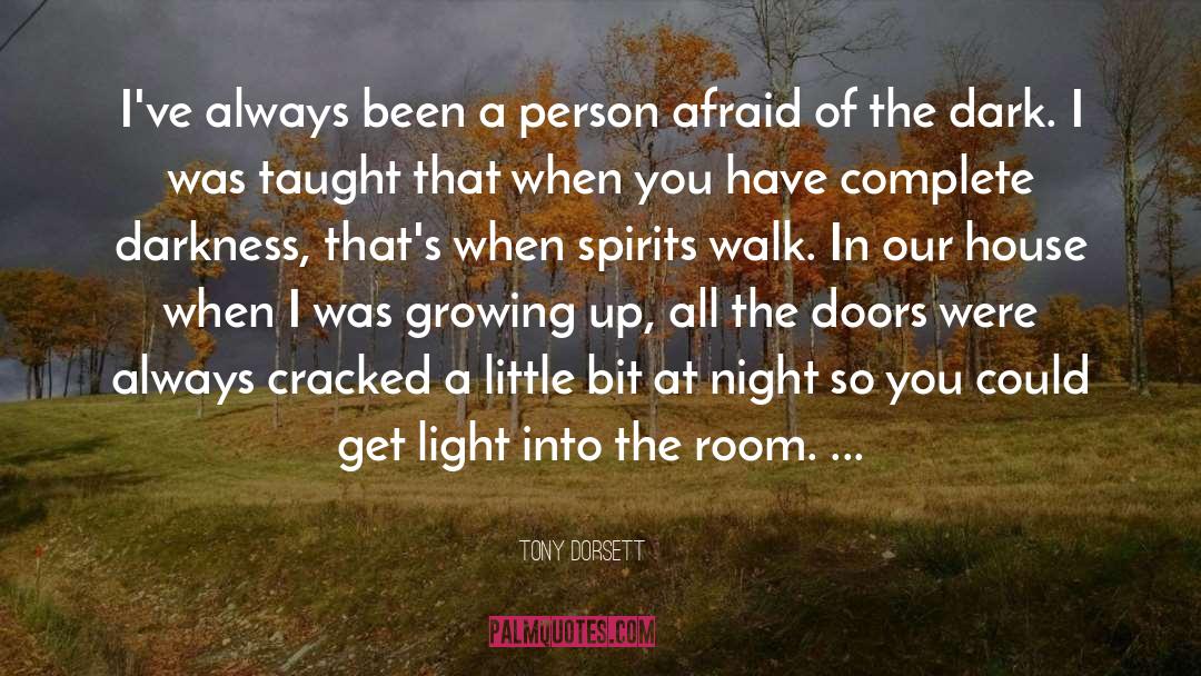 Afraid Of The Dark quotes by Tony Dorsett