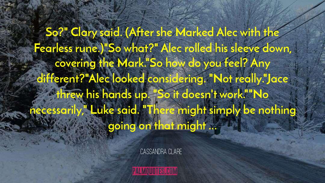 Afraid Of The Dark quotes by Cassandra Clare