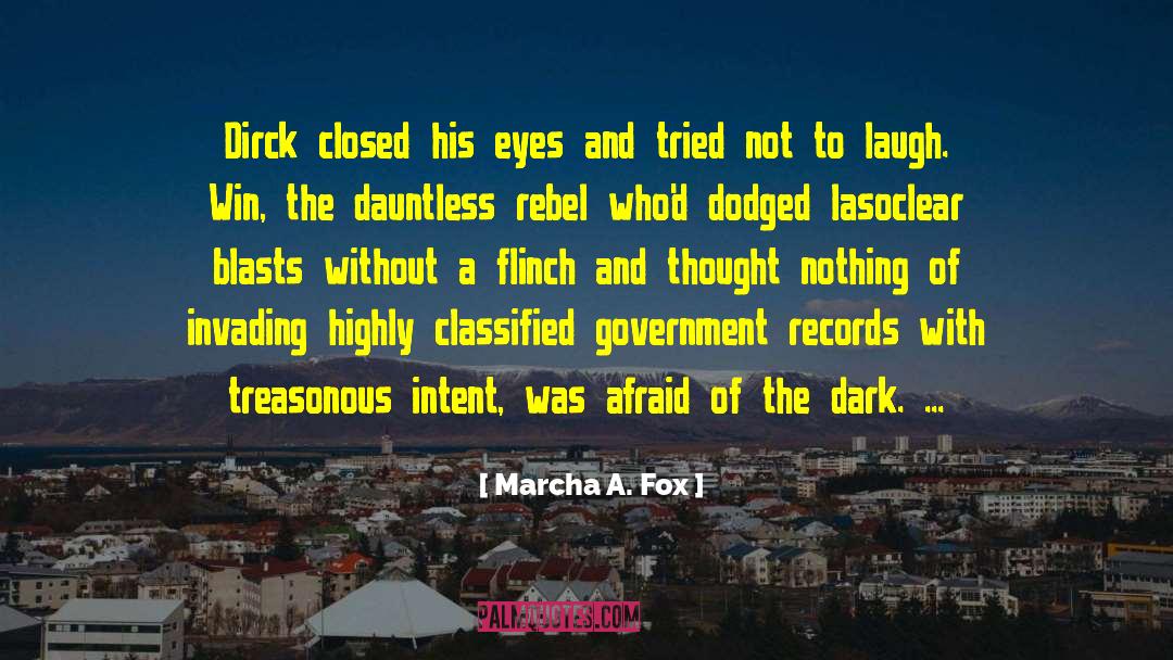 Afraid Of The Dark quotes by Marcha A. Fox