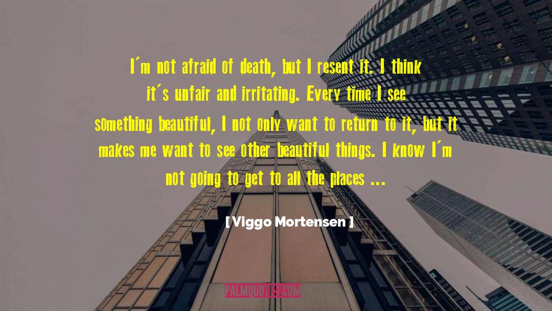 Afraid Orange quotes by Viggo Mortensen