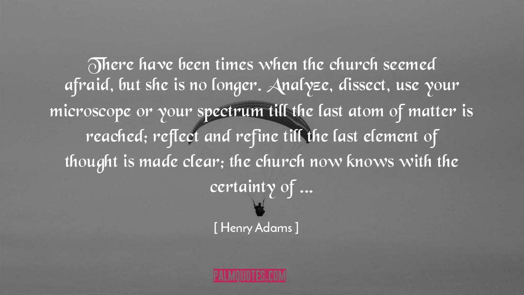 Afraid quotes by Henry Adams