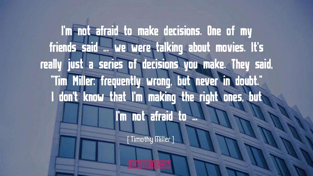 Afraid quotes by Timothy Miller