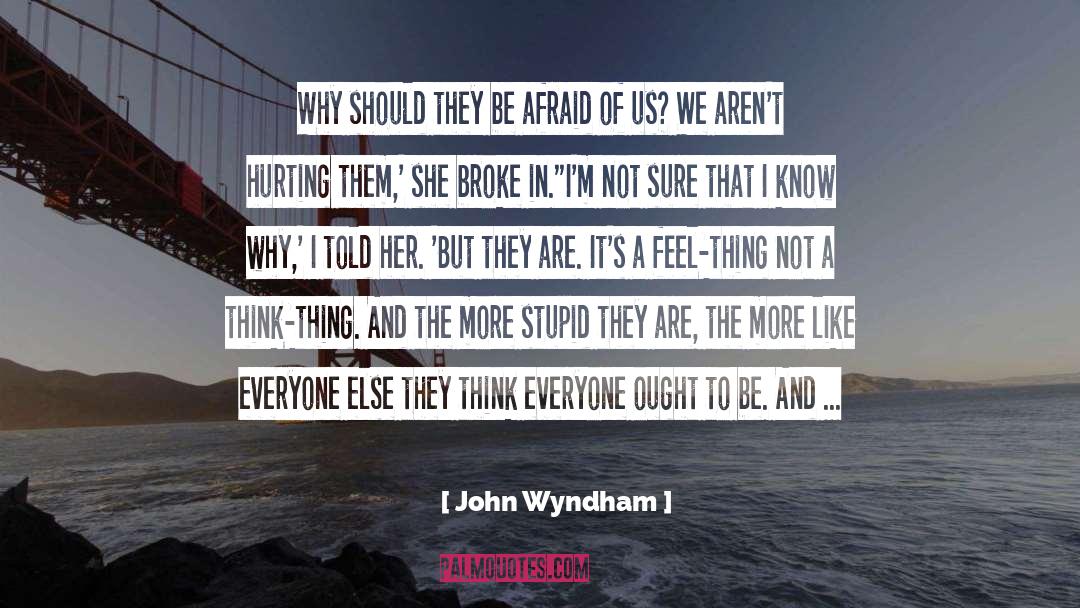 Afraid quotes by John Wyndham