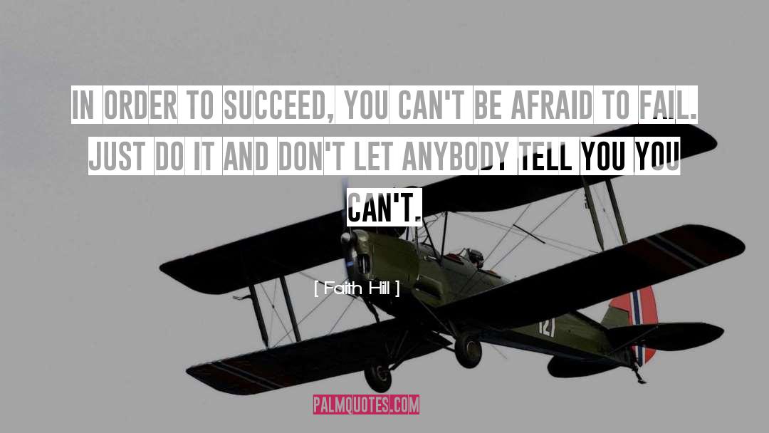 Afraid To Fail quotes by Faith Hill
