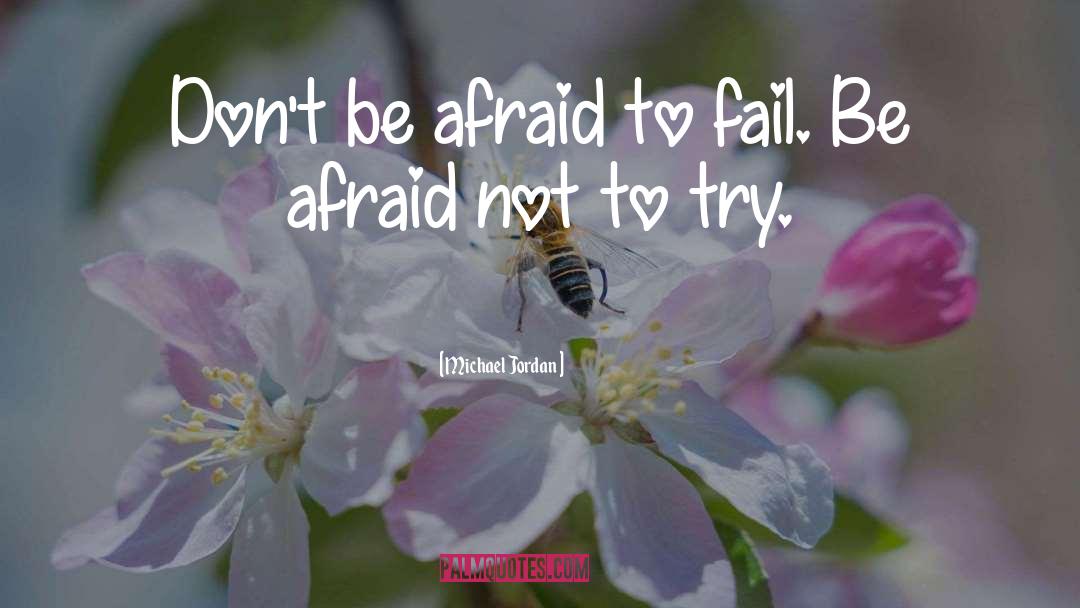 Afraid To Fail quotes by Michael Jordan