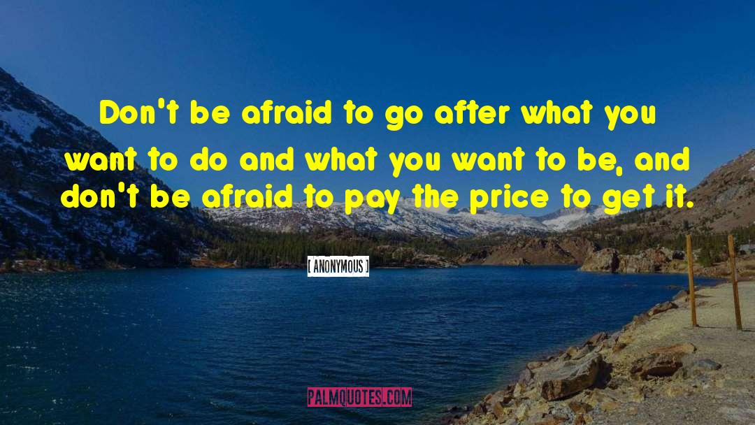 Afraid To Fail quotes by Anonymous