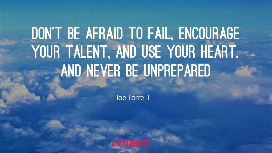 Afraid To Fail quotes by Joe Torre