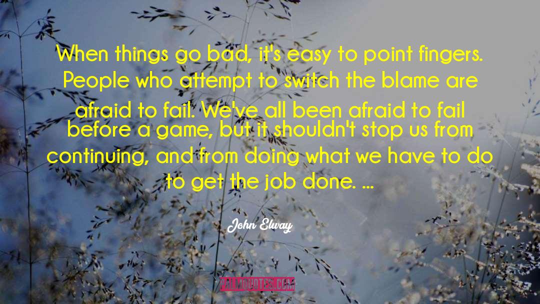 Afraid To Fail quotes by John Elway