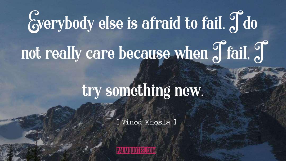 Afraid To Fail quotes by Vinod Khosla