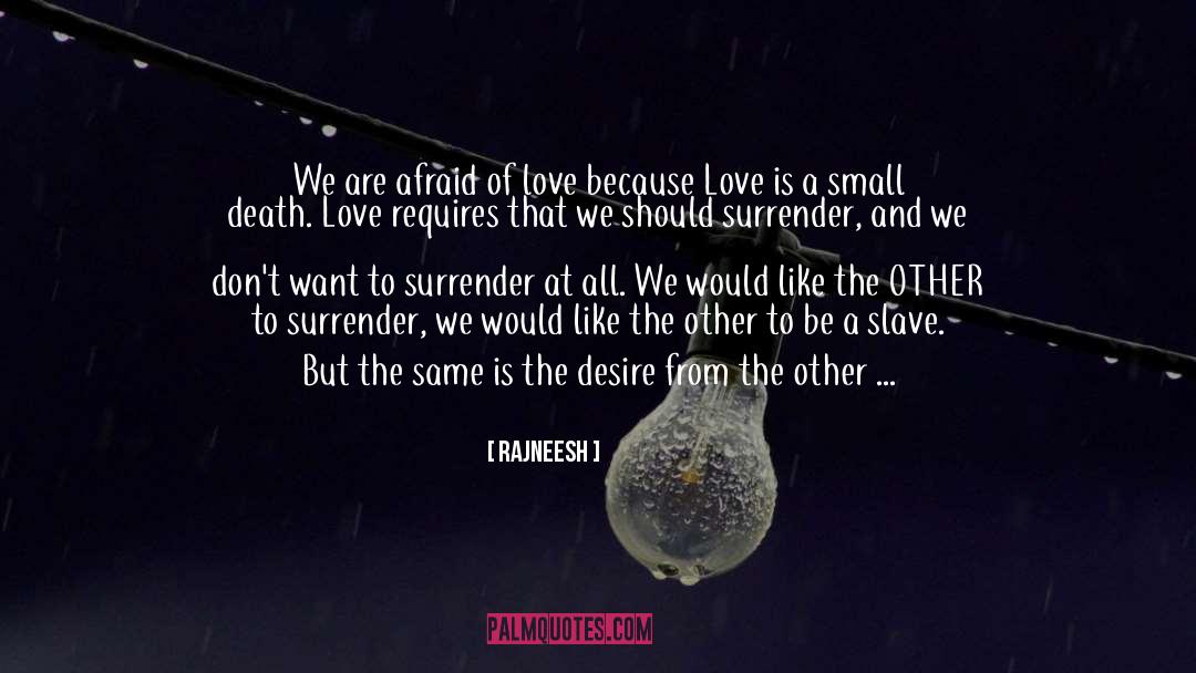 Afraid To Love quotes by Rajneesh
