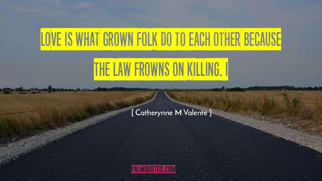 Afraid To Love quotes by Catherynne M Valente