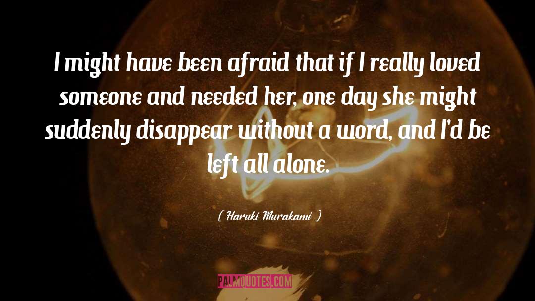 Afraid To Love quotes by Haruki Murakami