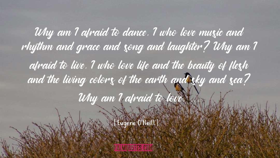 Afraid To Love quotes by Eugene O'Neill