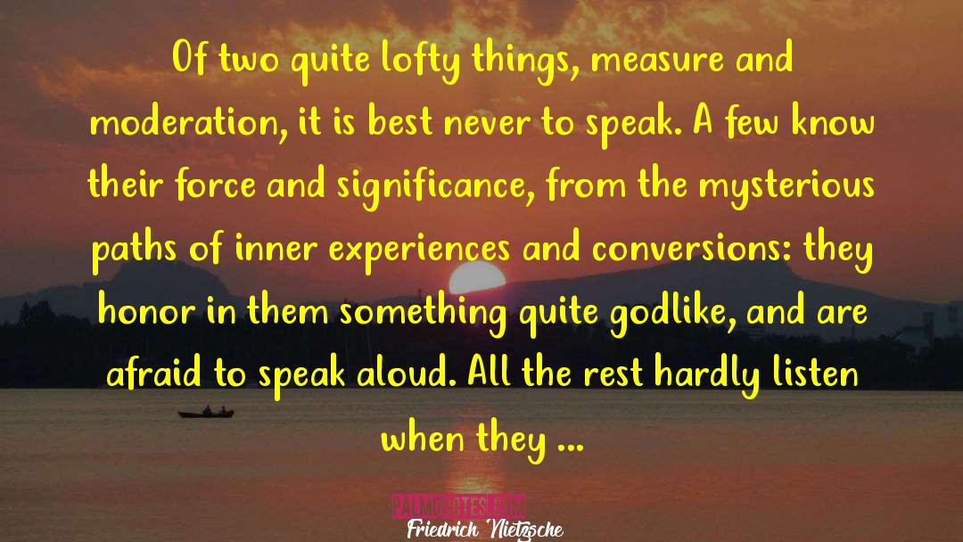 Afraid To Speak quotes by Friedrich Nietzsche