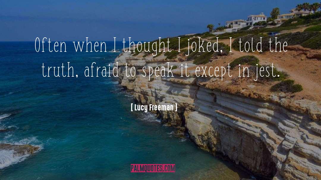 Afraid To Speak quotes by Lucy Freeman