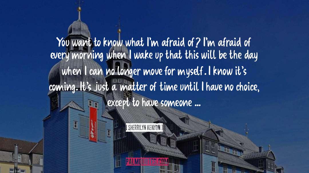 Afraid To Wake Up quotes by Sherrilyn Kenyon