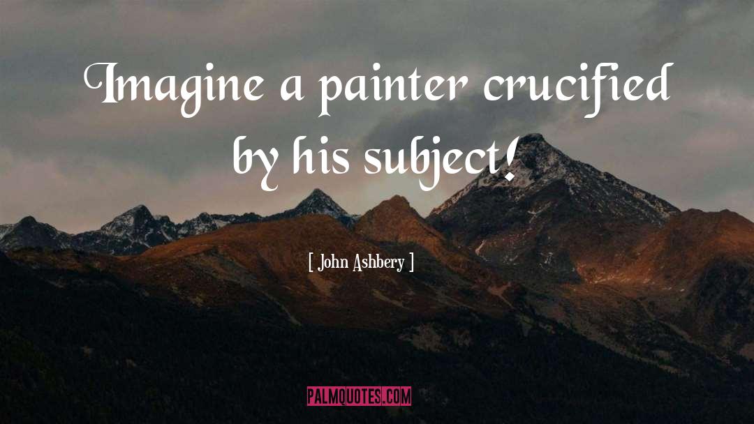 Afremov Painter quotes by John Ashbery