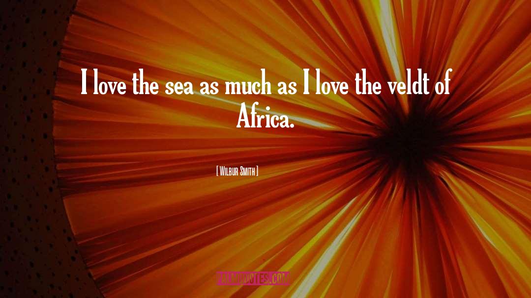 Africa quotes by Wilbur Smith