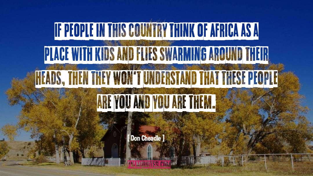 Africa quotes by Don Cheadle