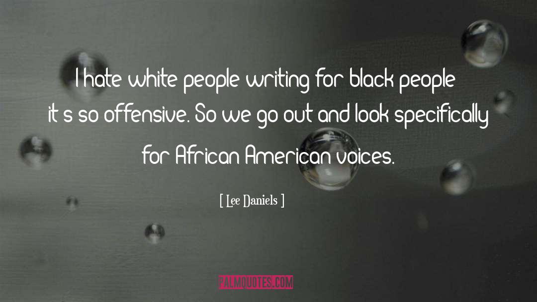 African American Books quotes by Lee Daniels