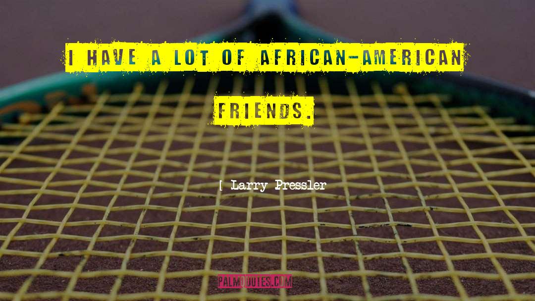 African American Lit quotes by Larry Pressler