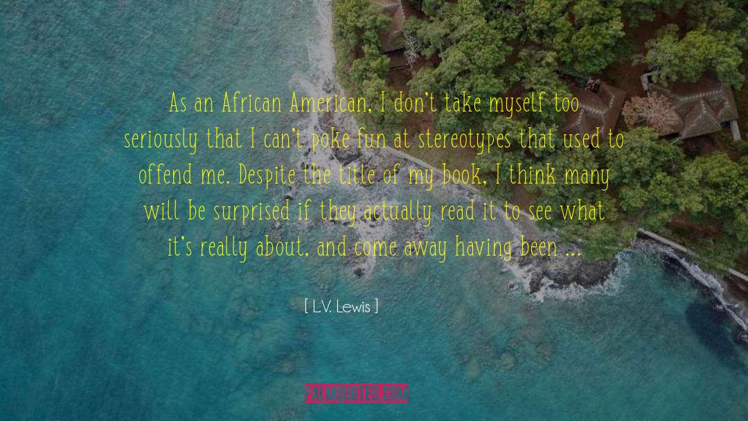 African American Literature quotes by L.V. Lewis