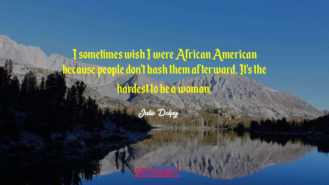 African American Voters quotes by Julie Delpy