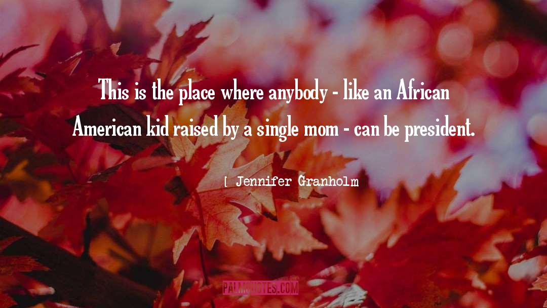 African Continent quotes by Jennifer Granholm