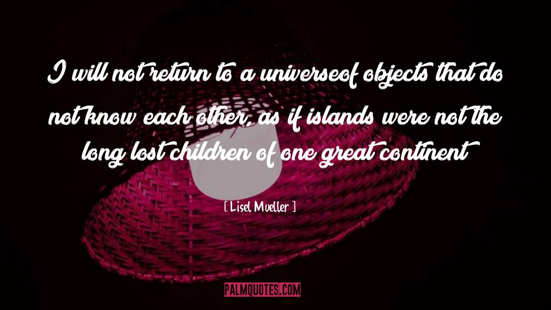 African Continent quotes by Lisel Mueller