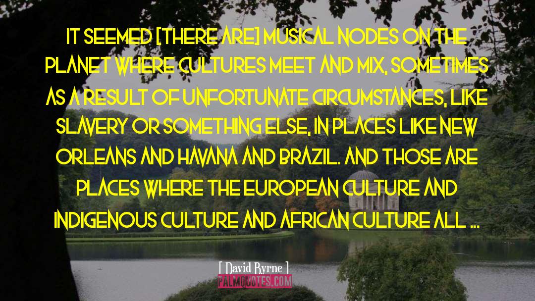 African Culture quotes by David Byrne