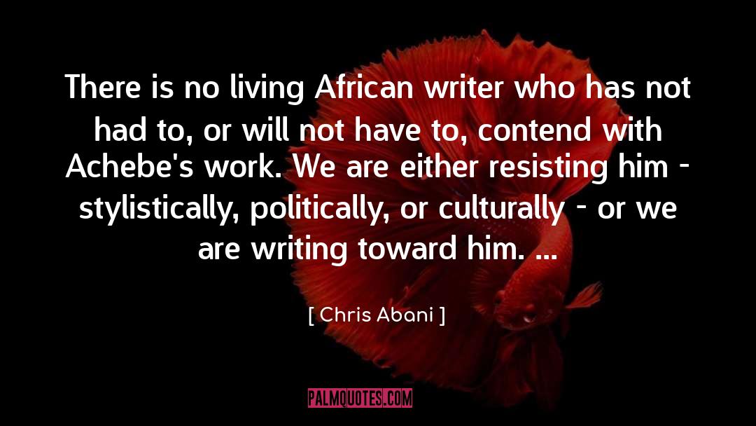 African Writer quotes by Chris Abani