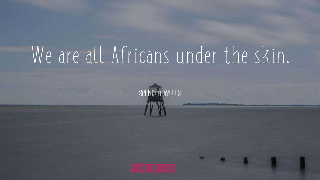 Africans quotes by Spencer Wells