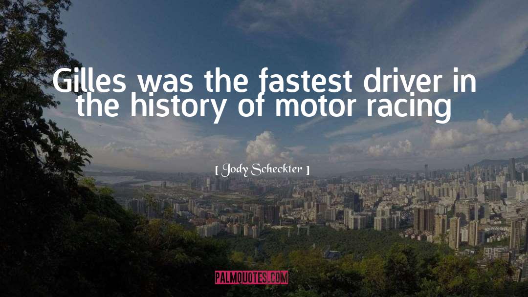 Afridi Fastest quotes by Jody Scheckter