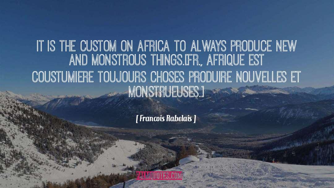Afrique quotes by Francois Rabelais