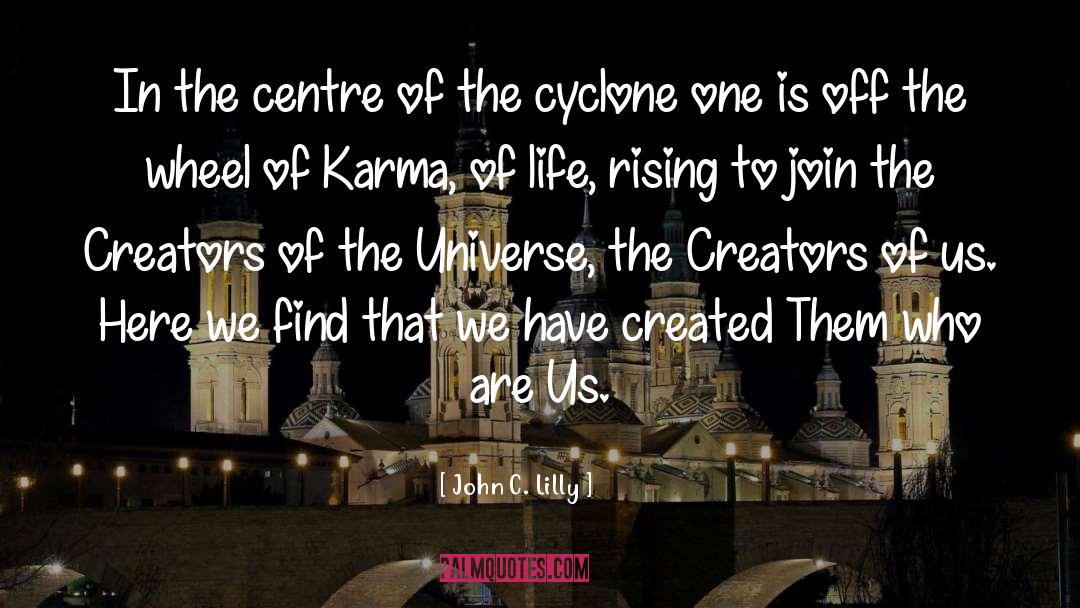 After Cyclone quotes by John C. Lilly