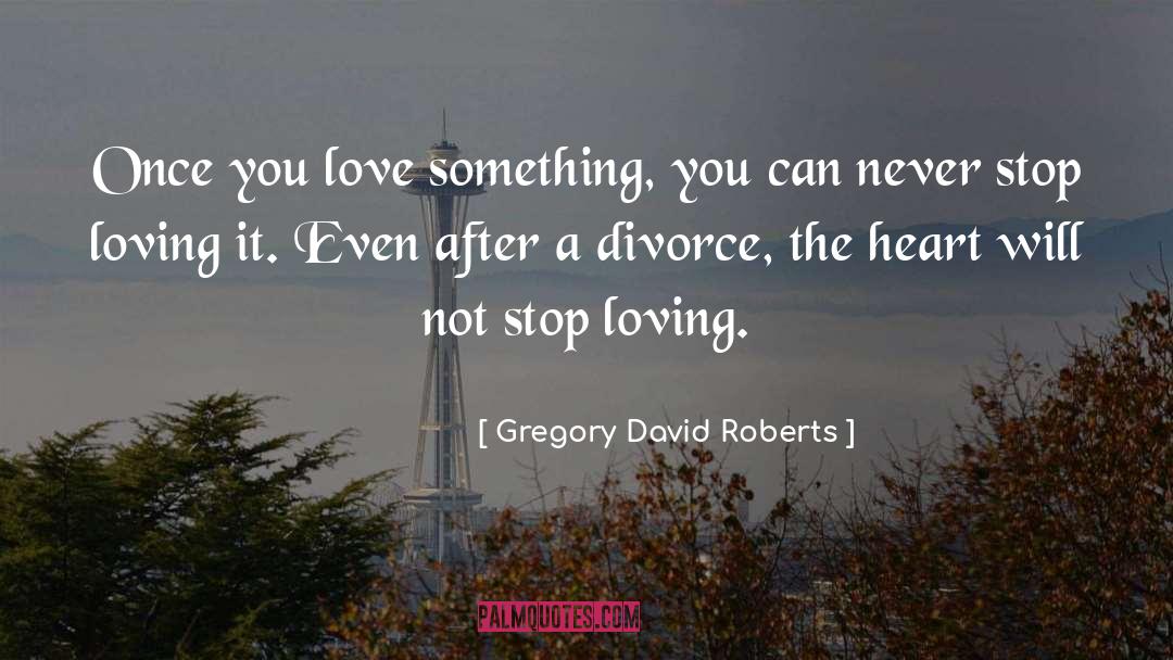 After Divorce Inspirational quotes by Gregory David Roberts
