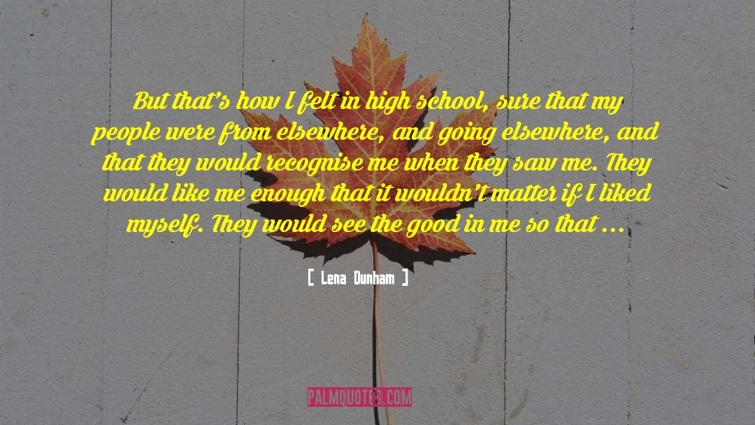 After High School quotes by Lena Dunham