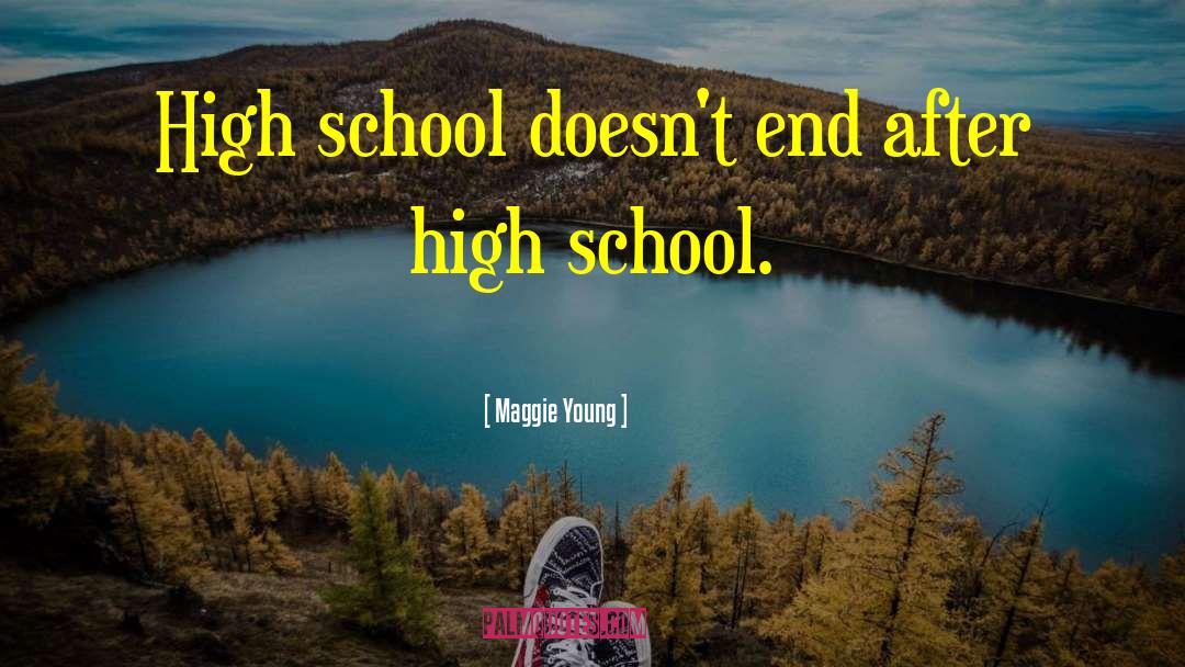 After High School quotes by Maggie Young