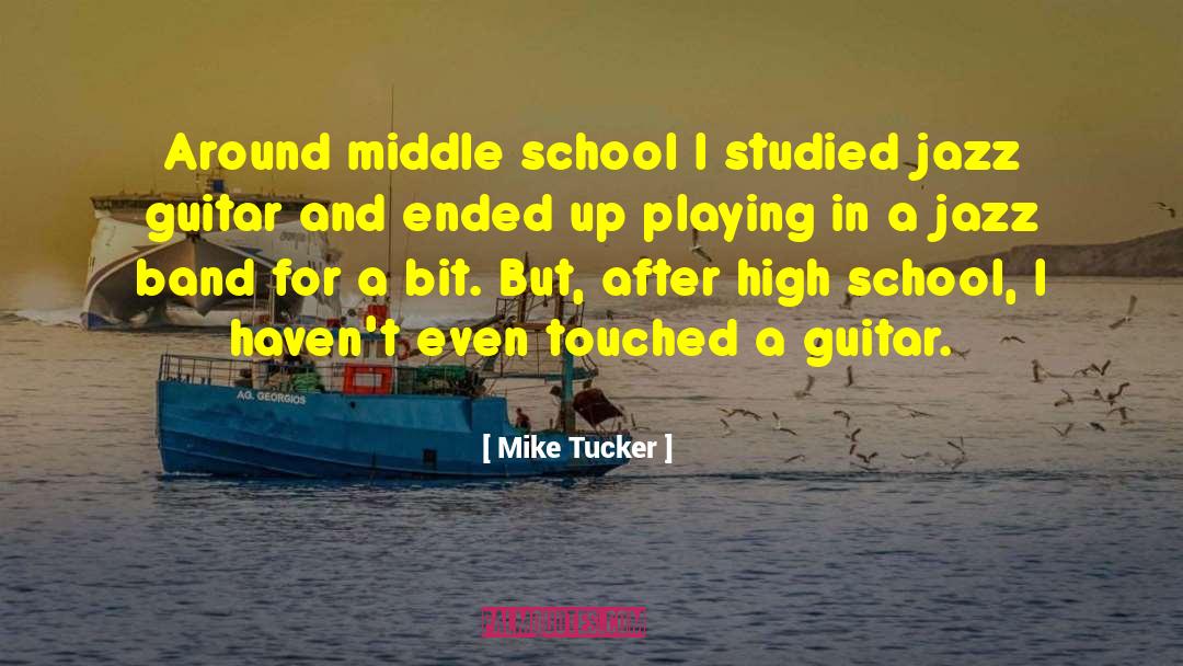 After High School quotes by Mike Tucker