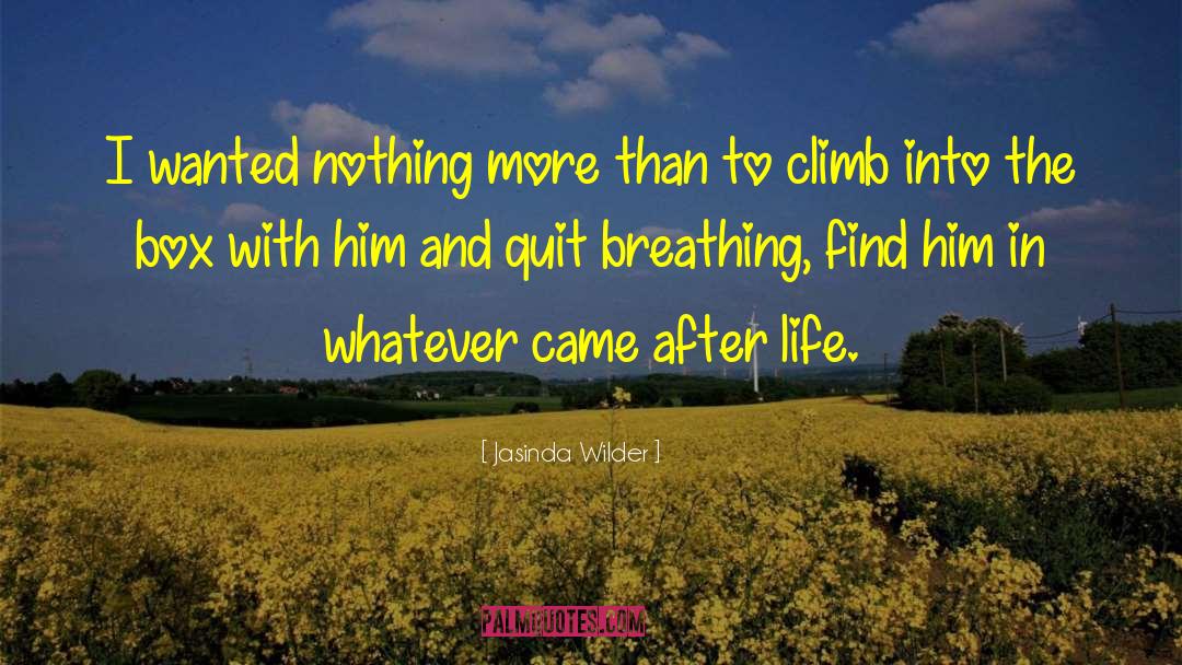 After Life quotes by Jasinda Wilder