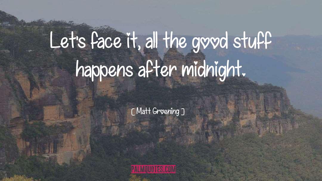 After Midnight quotes by Matt Groening