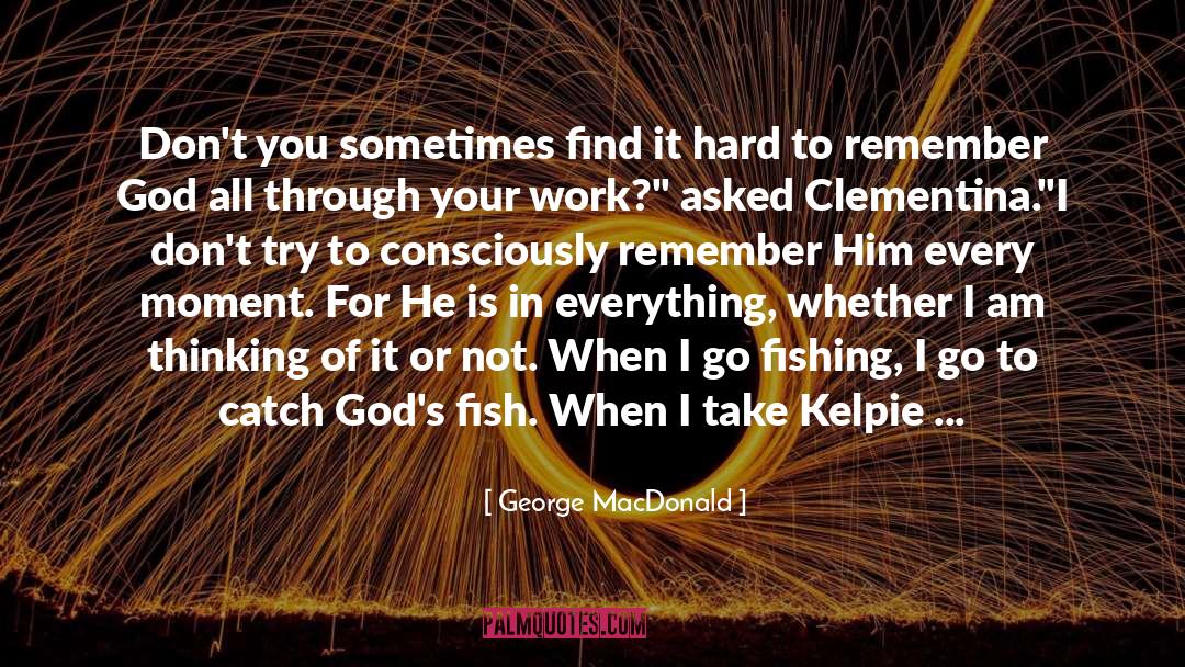 After quotes by George MacDonald