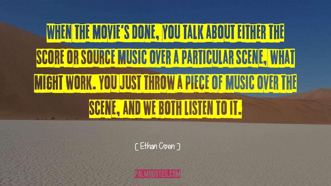 After The Music quotes by Ethan Coen