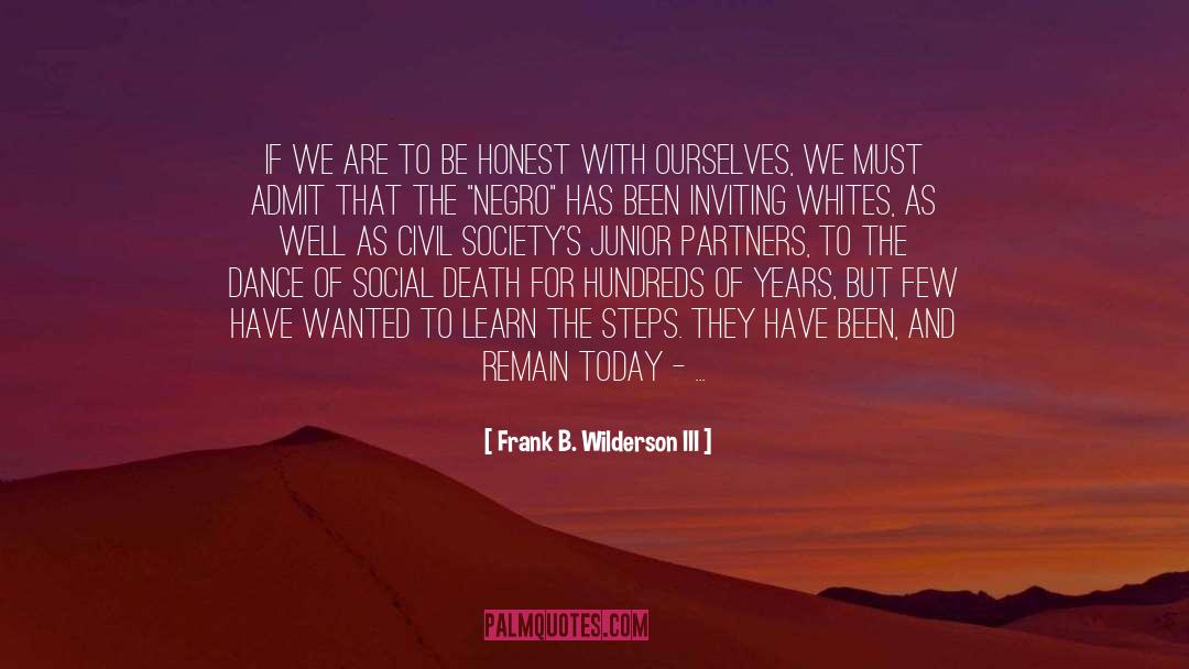 Aftermath Of Racism Apartheid quotes by Frank B. Wilderson III