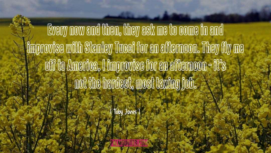 Afternoon quotes by Toby Jones