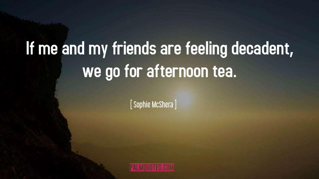 Afternoon Tea quotes by Sophie McShera