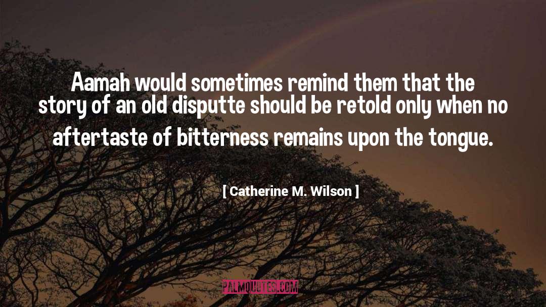 Aftertaste quotes by Catherine M. Wilson
