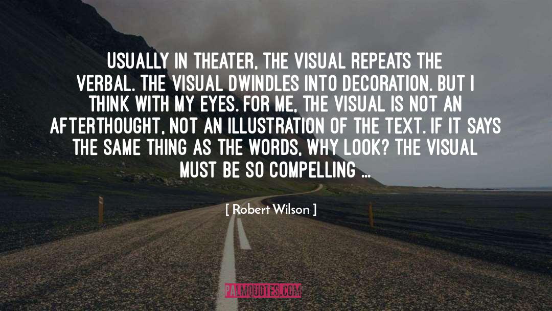 Afterthought quotes by Robert Wilson