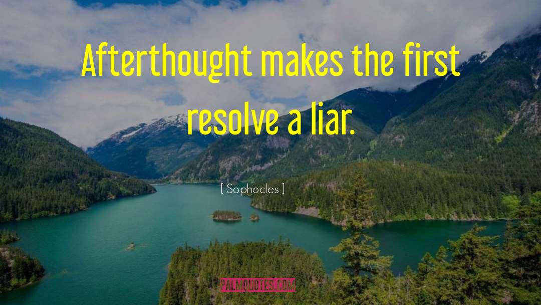 Afterthought quotes by Sophocles