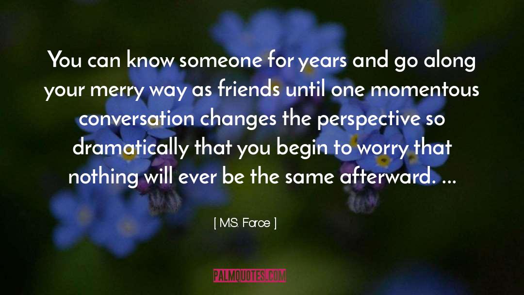 Afterward quotes by M.S. Force